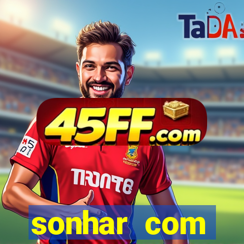sonhar com dentadura quebrada jogo do bicho